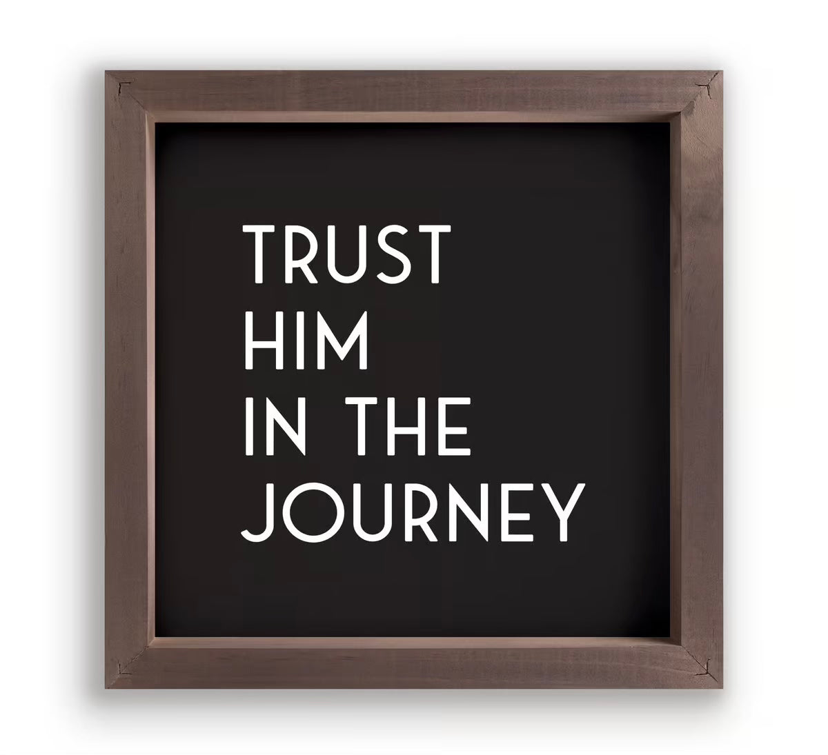 Trust Him in the Journey Framed Sign