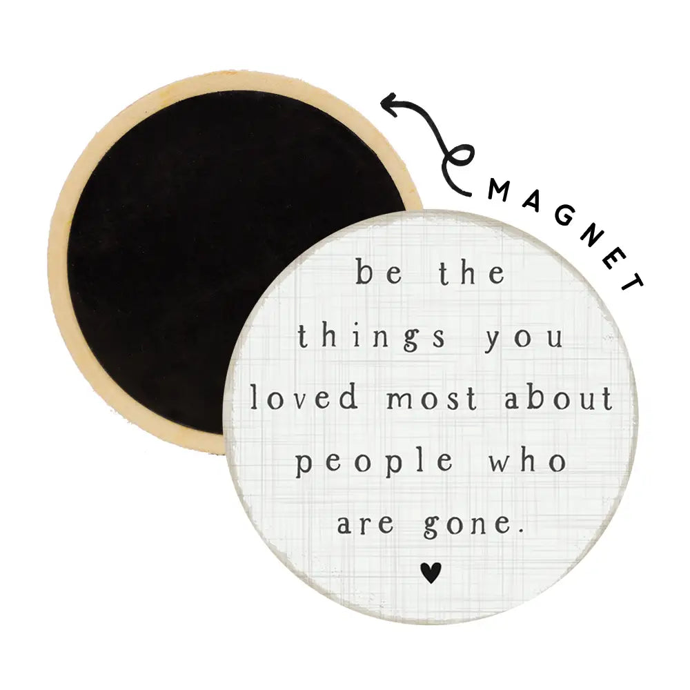 Be The Things Round Magnet