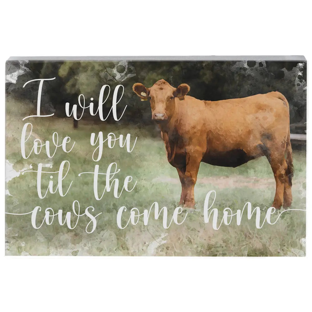 Cows Come Home Wood Block Sign