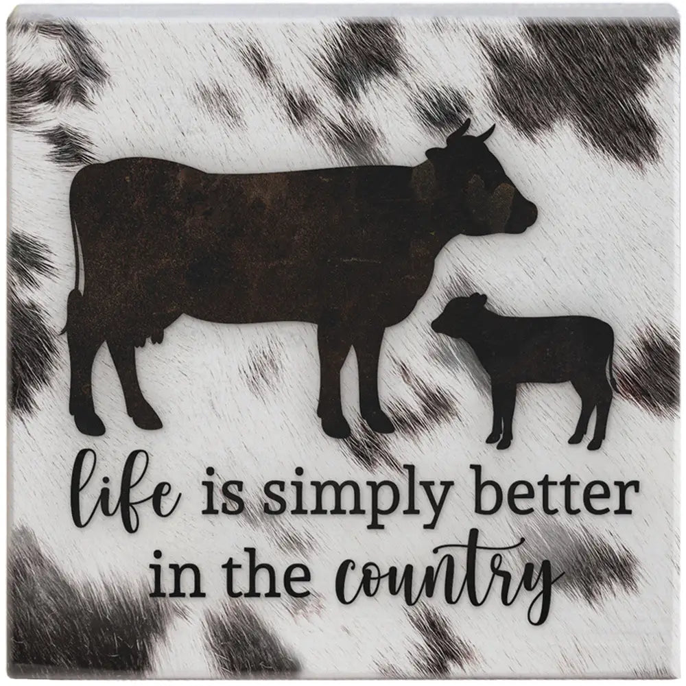 Life Simply Better Cows Wood Block Sign