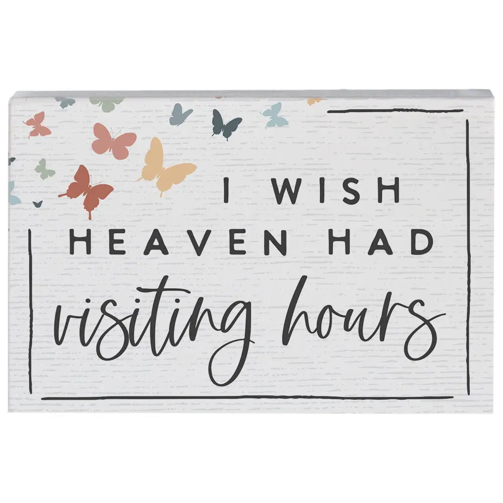 Heaven Visiting Hours Block Sign