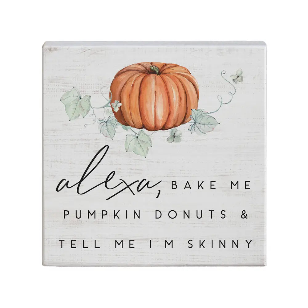 Alexa Bake Me Pumpkin Wood Sign