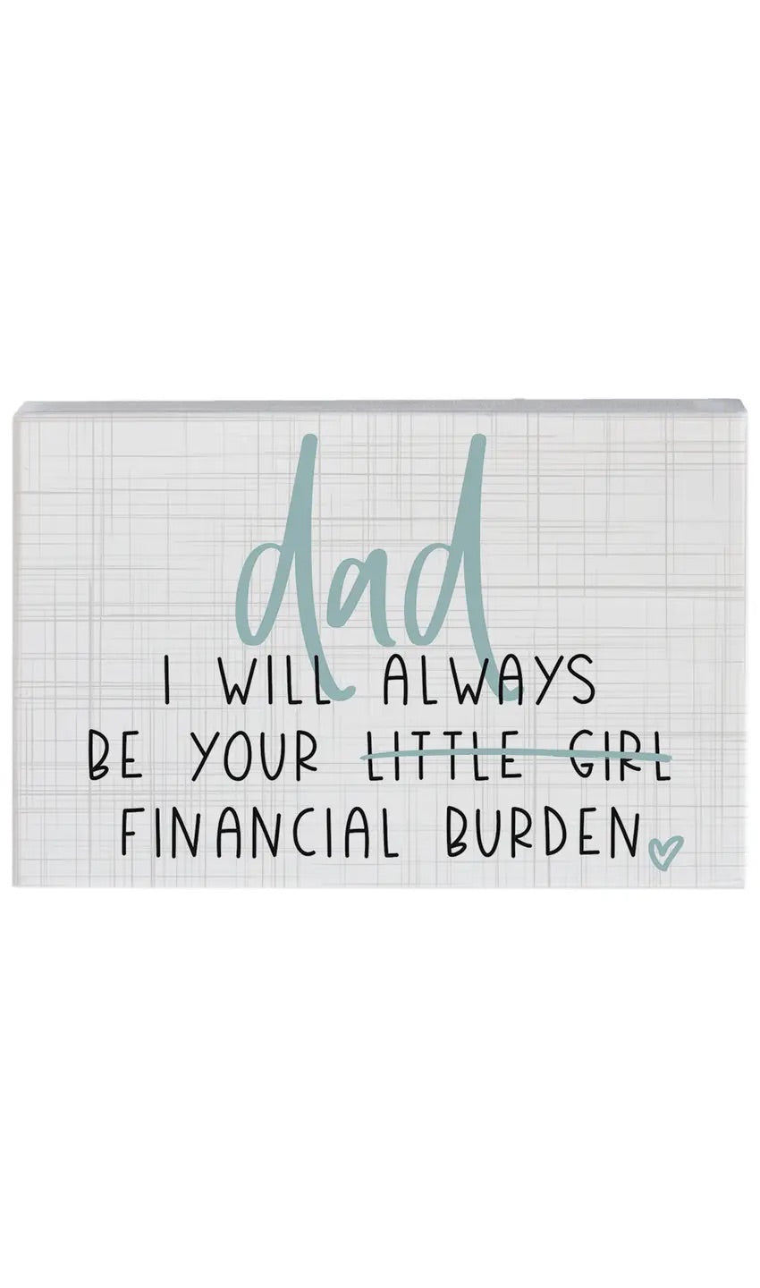 Dad - Financial Burden Block Sign