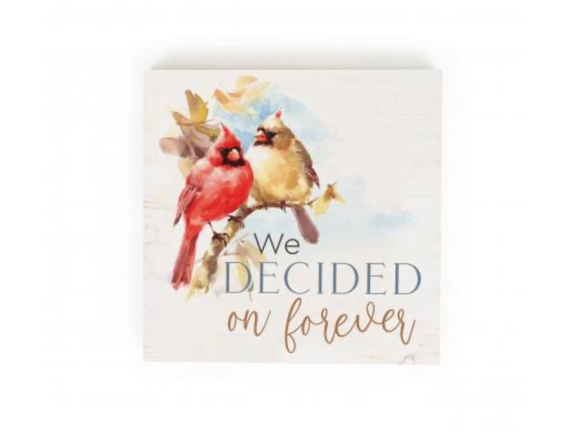 We Decided on Forever Cardinals Wood Block