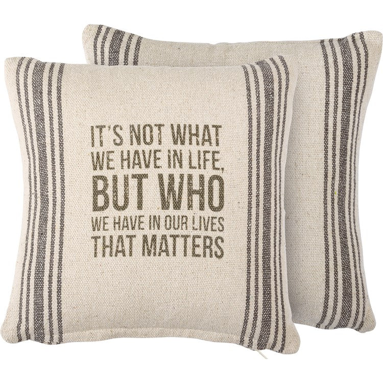 It’s Not What We Have Pillow