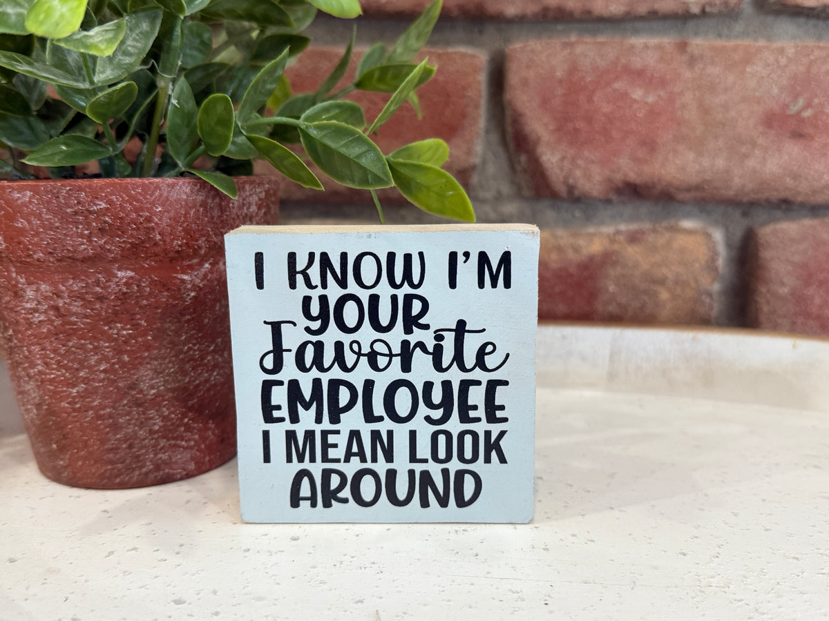 Favorite Employee Wood Sign