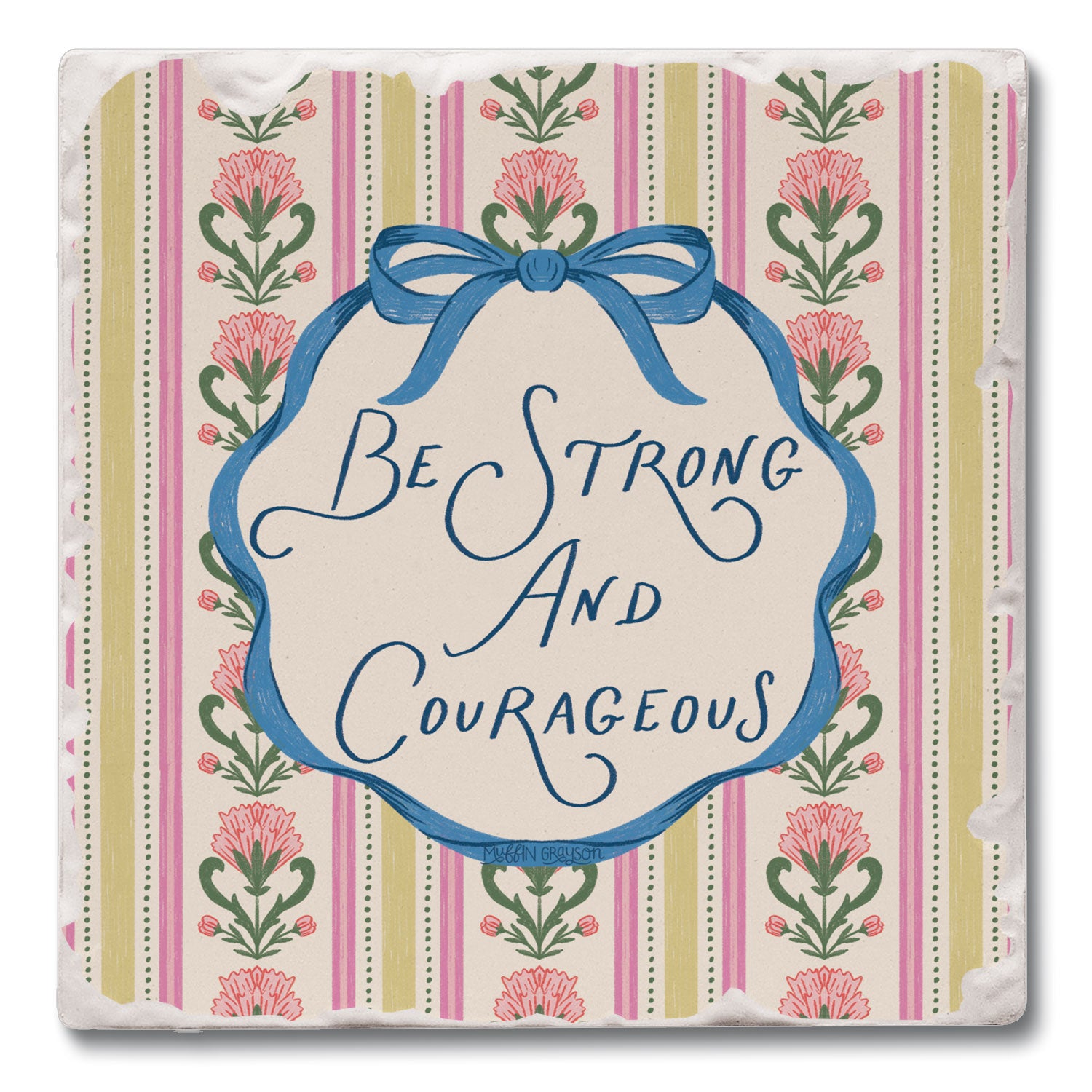 Be Strong and Courageous Coaster