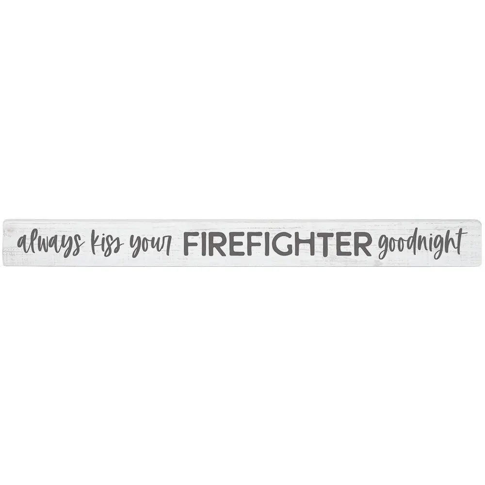 Kiss your Firefighter Skinny Sign