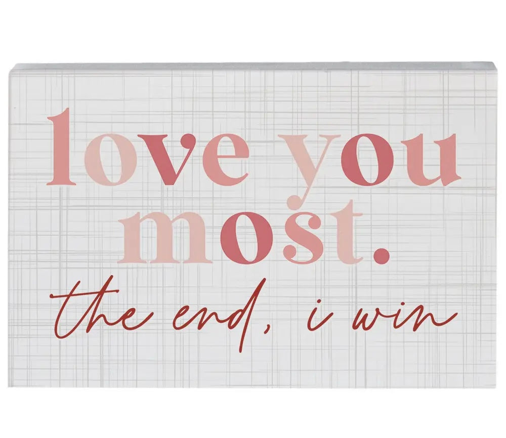 Love you Most Block Sign