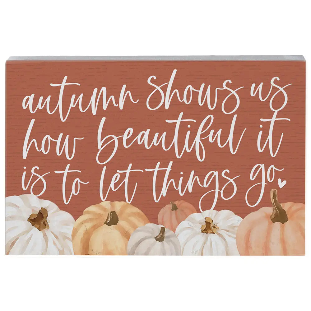 Autumn Shows Us Wood Block Sign