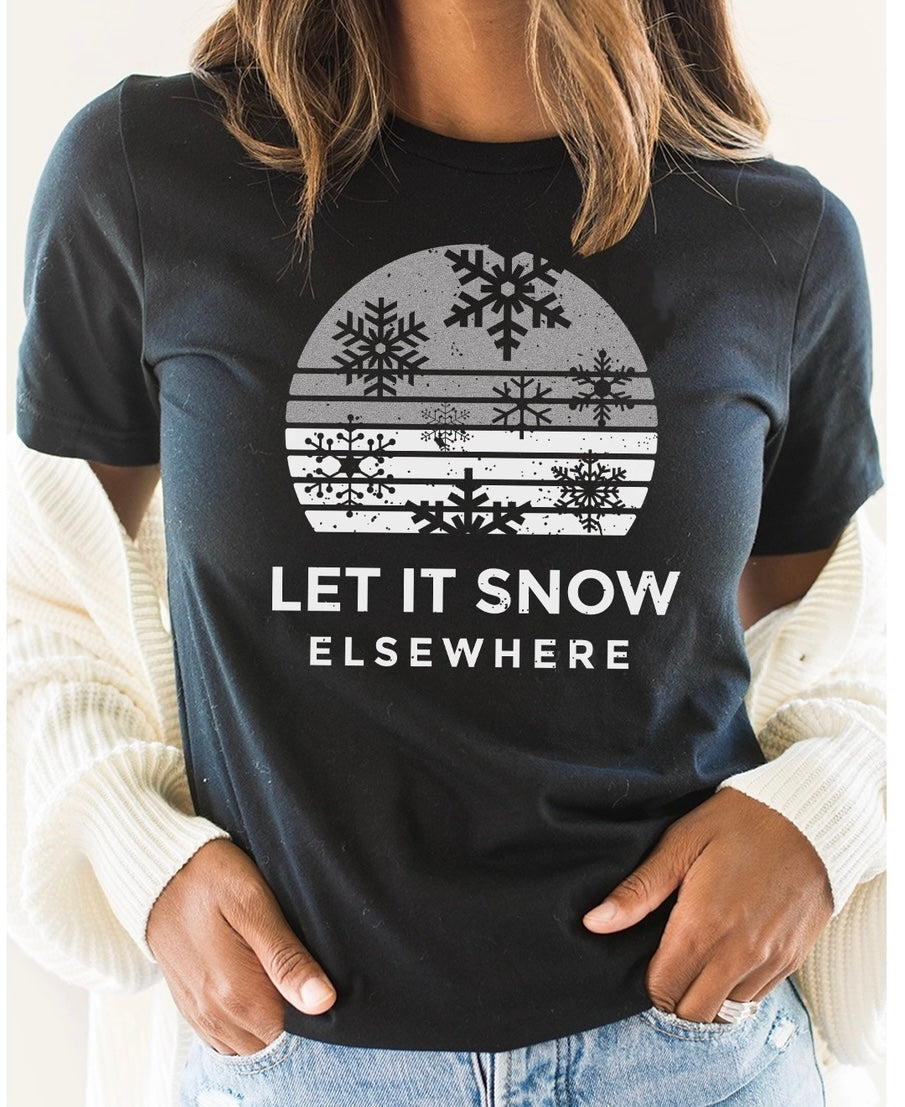 Let it Snow Elsewhere Graphic Tee