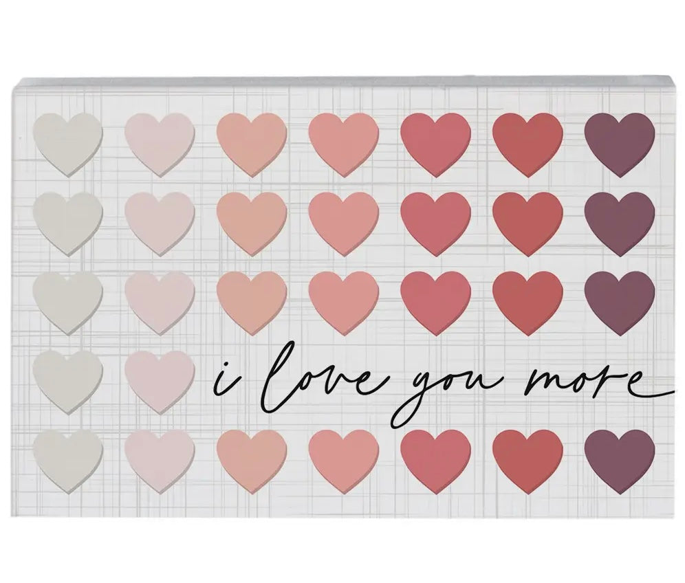 Love You More Block Sign