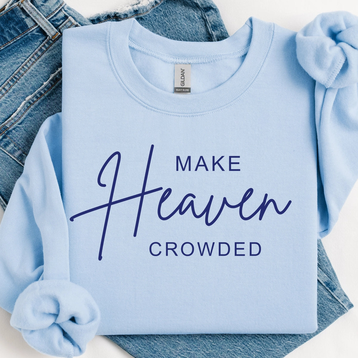Make Heaven Crowded Sweatshirt