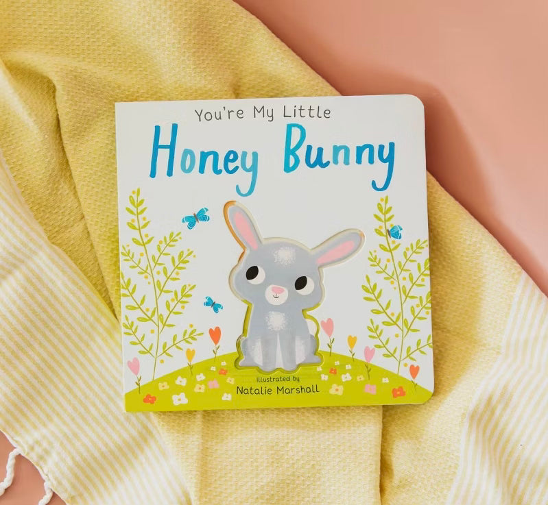 You’re my little honey bunny board book