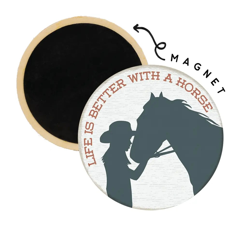 Life is Better Horse Round Magnet
