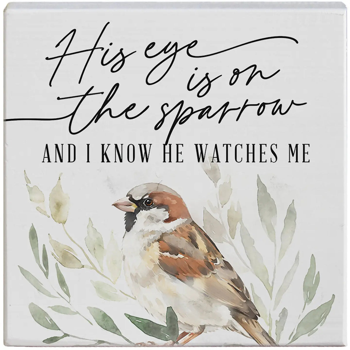 Eye on the Sparrow Wood Block Sign