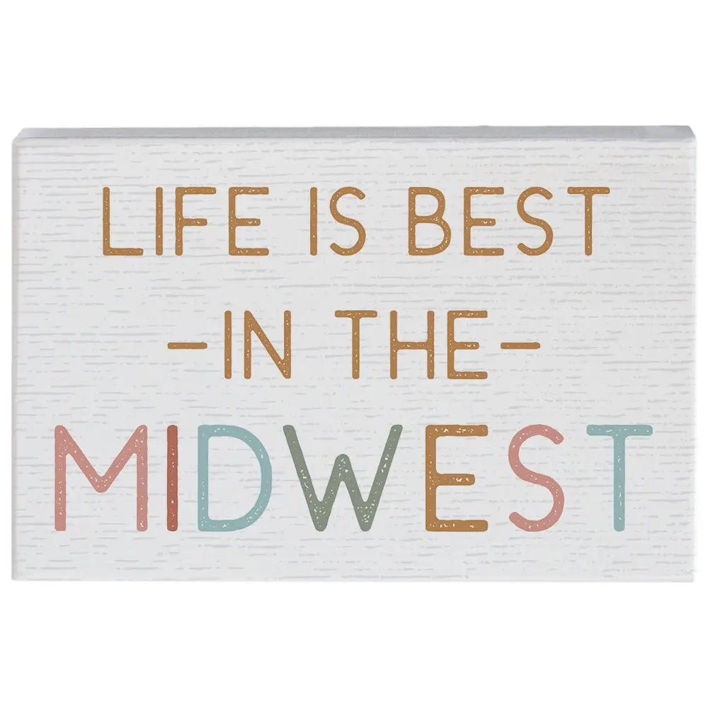 Life is Best in the Midwest Wood Block Sign