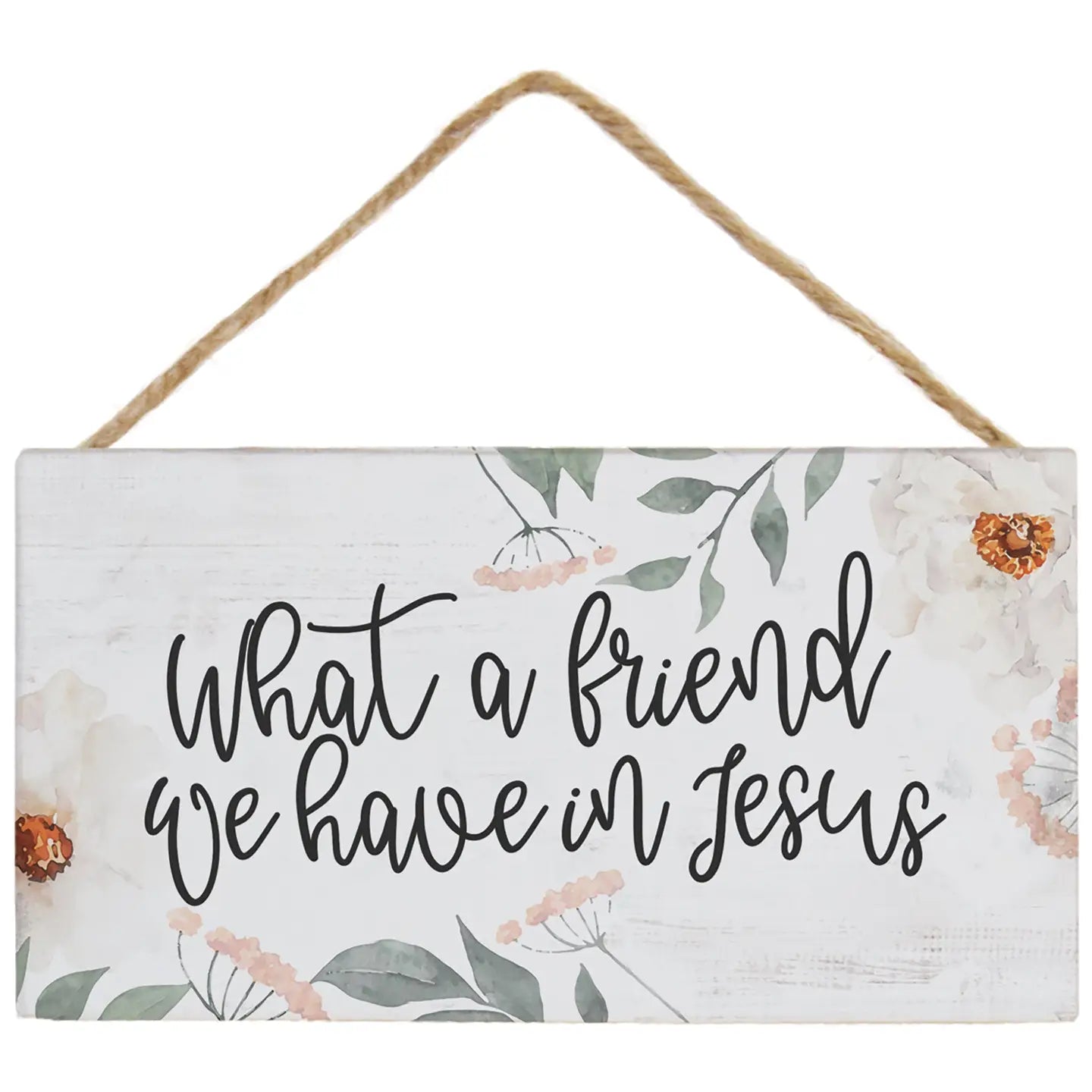 What a Friend Hanging Sign