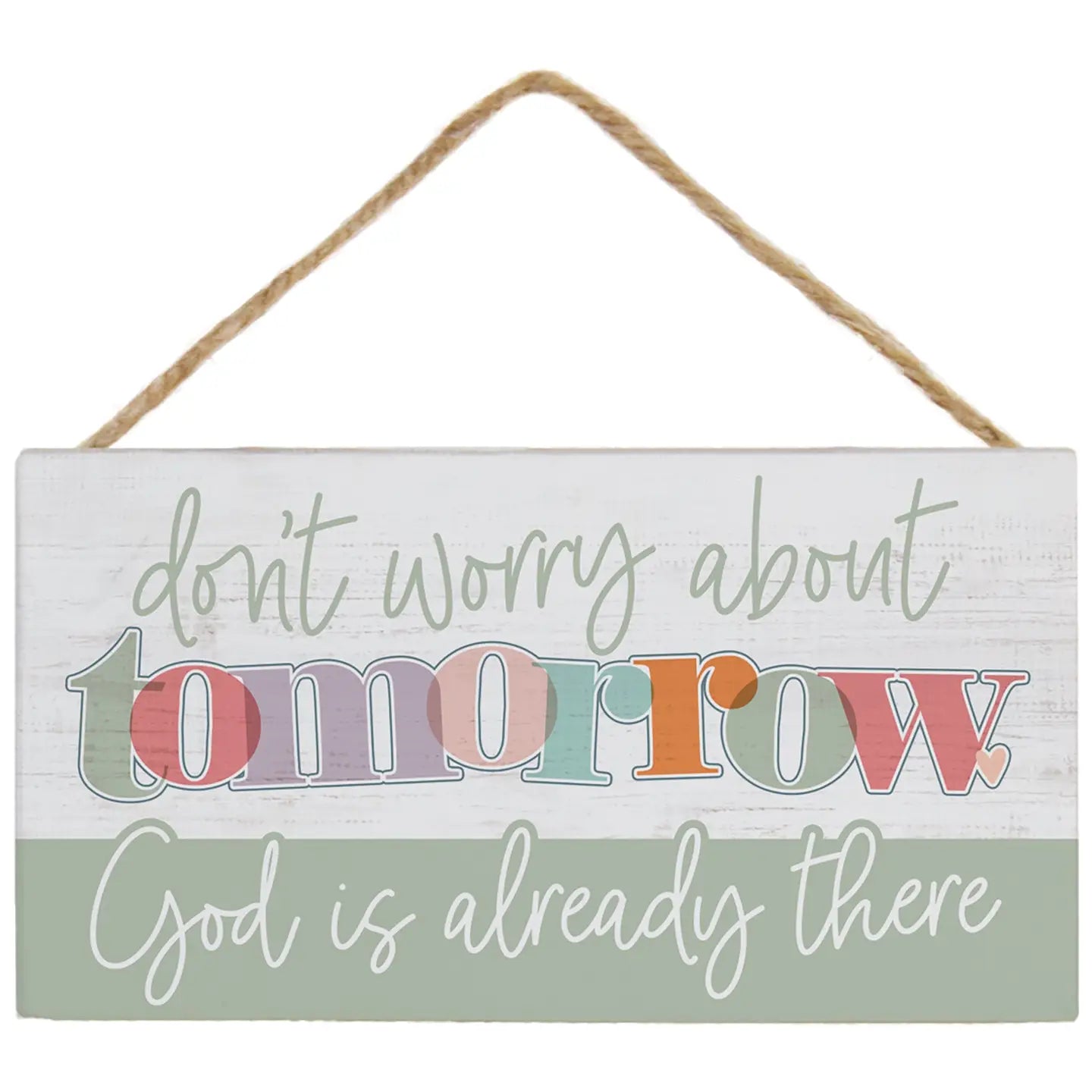 Don’t Worry about Tomorrow Hanging Sign