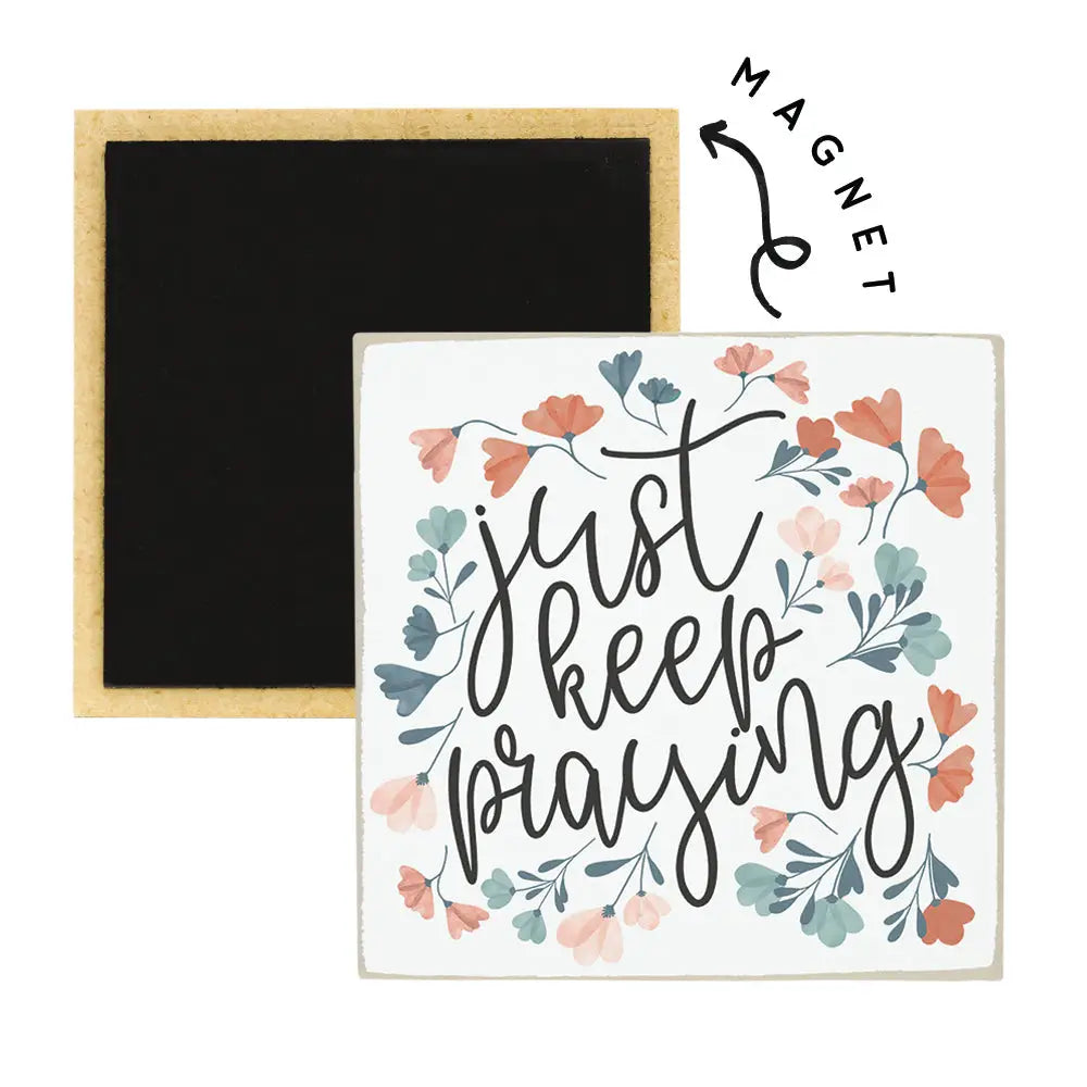 Just Keep Praying Square Magnet
