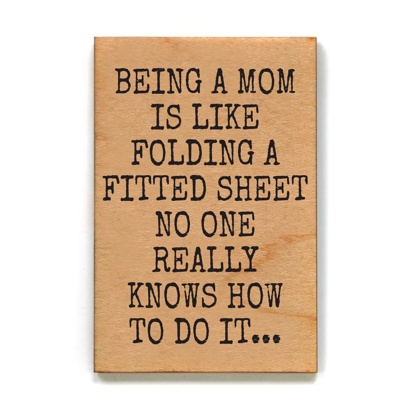 Being A Mom Wood Magnet