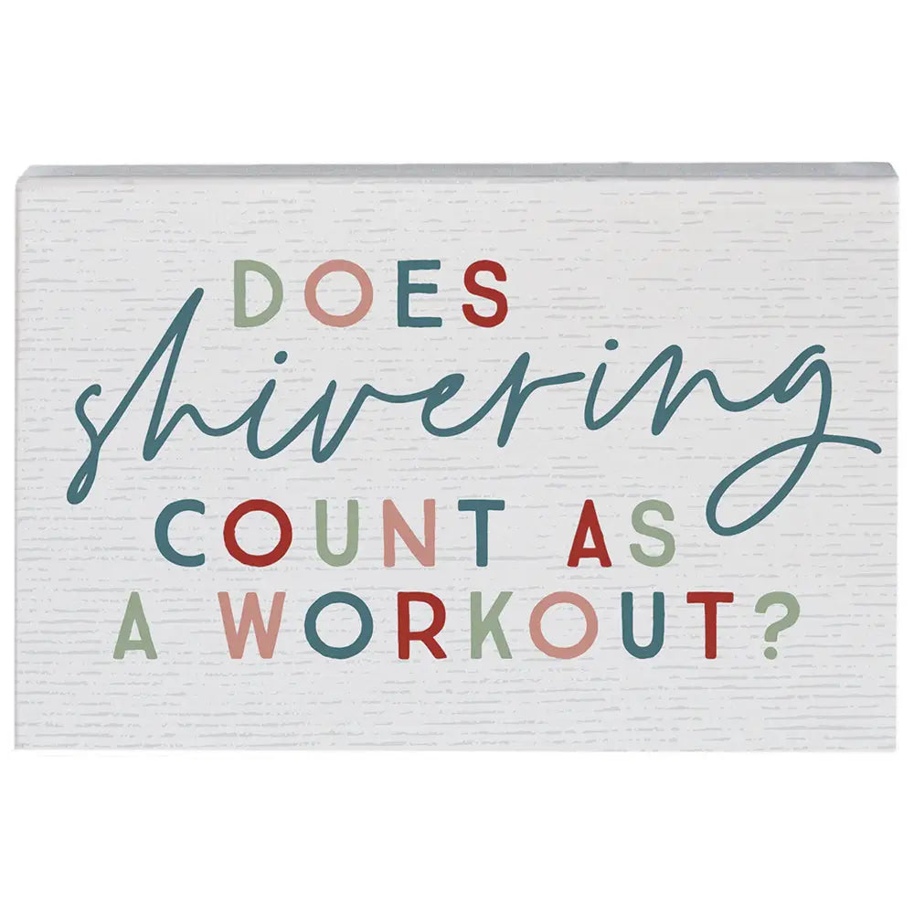 Shivering Count as Workout Wood Block Sign