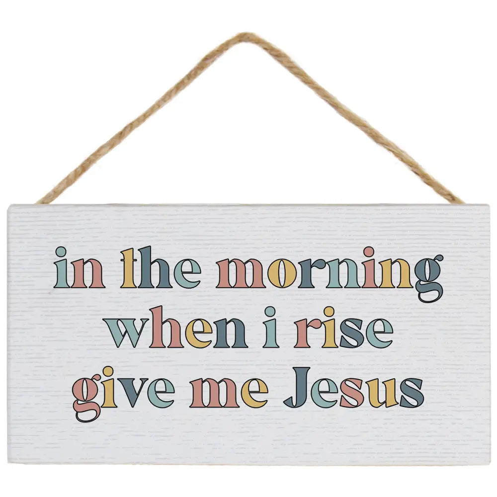 In the Morning Hanging Sign