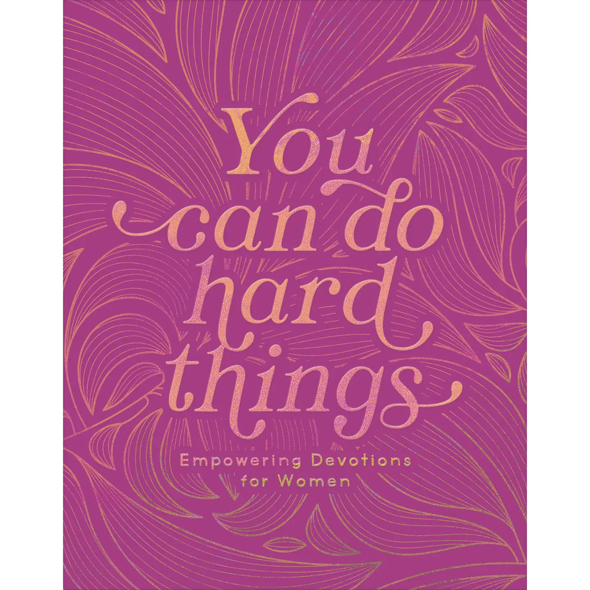 You Can Do Hard Things Devotional