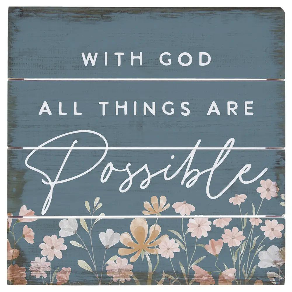 All Things Are Possible Pallet Sign