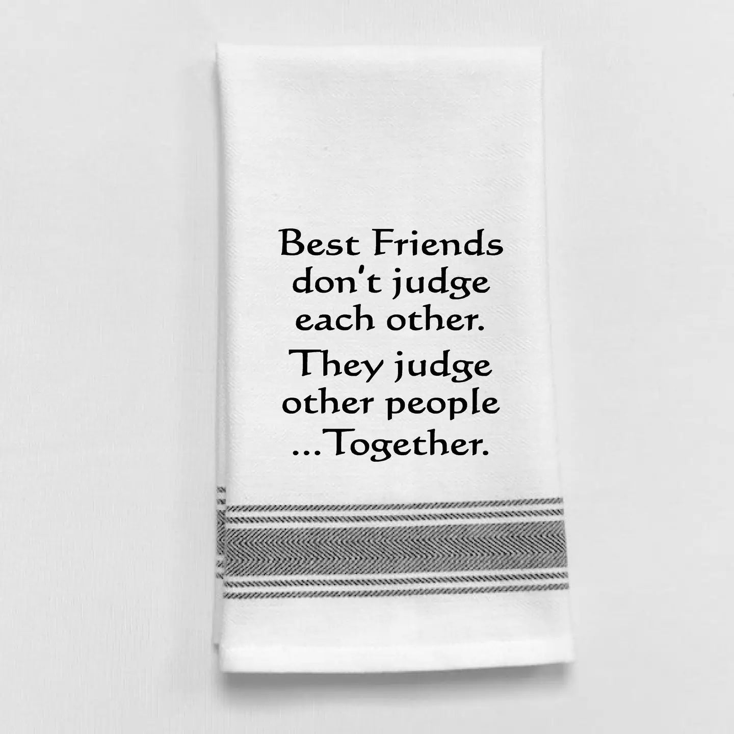 Best Friends Don’t Judge Towel