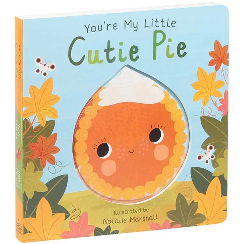 You’re my Little Cutie Pie Board Book