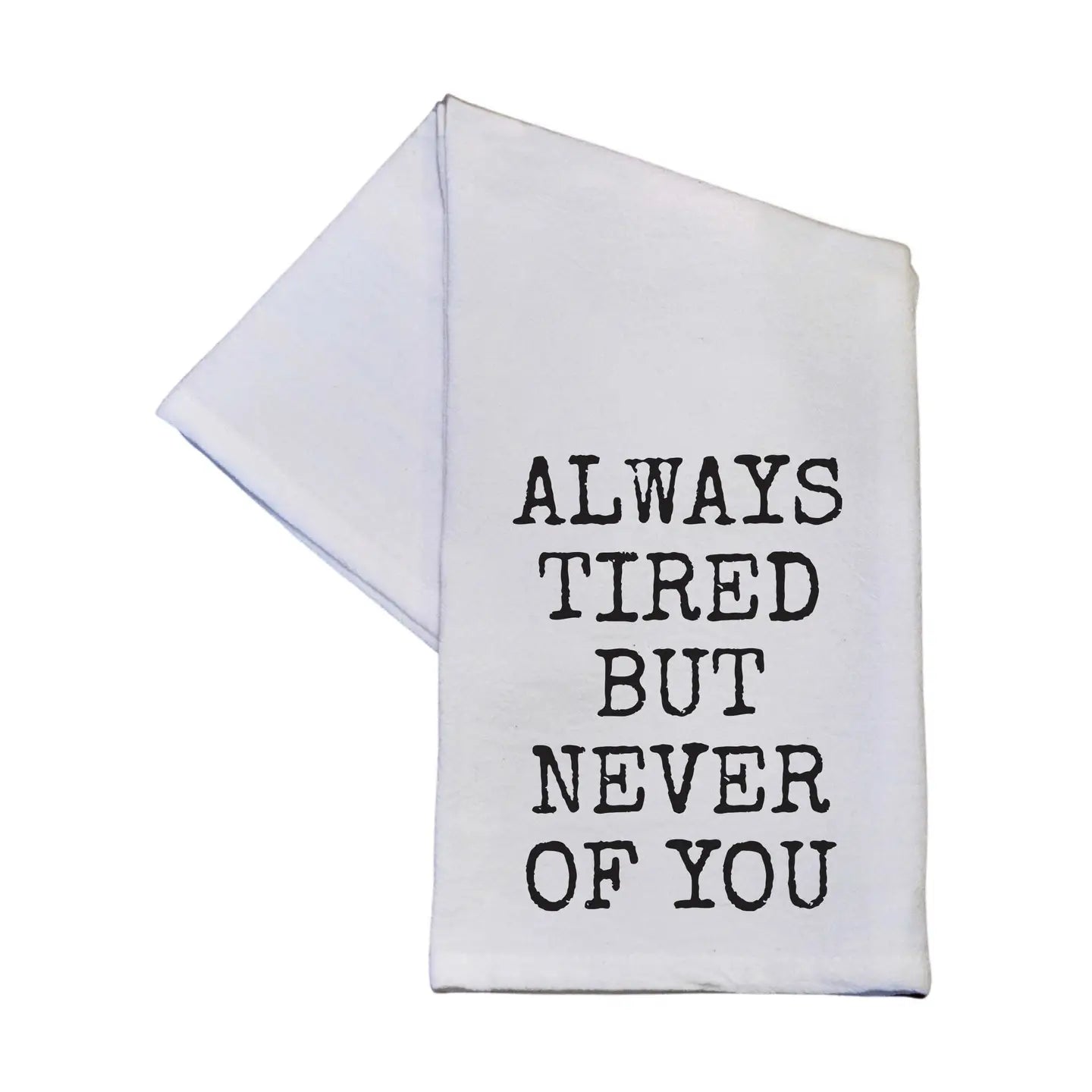 Always Tired Towel