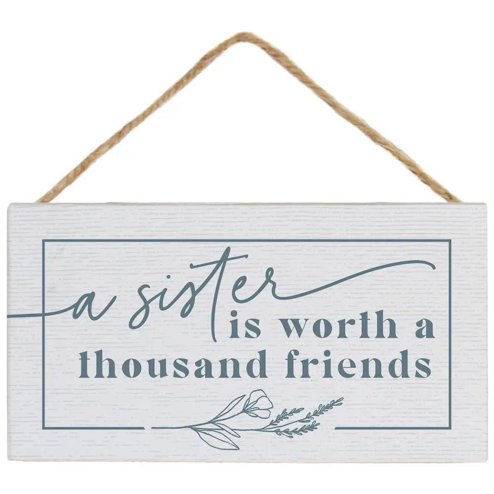 Sister is Worth Hanging Sign