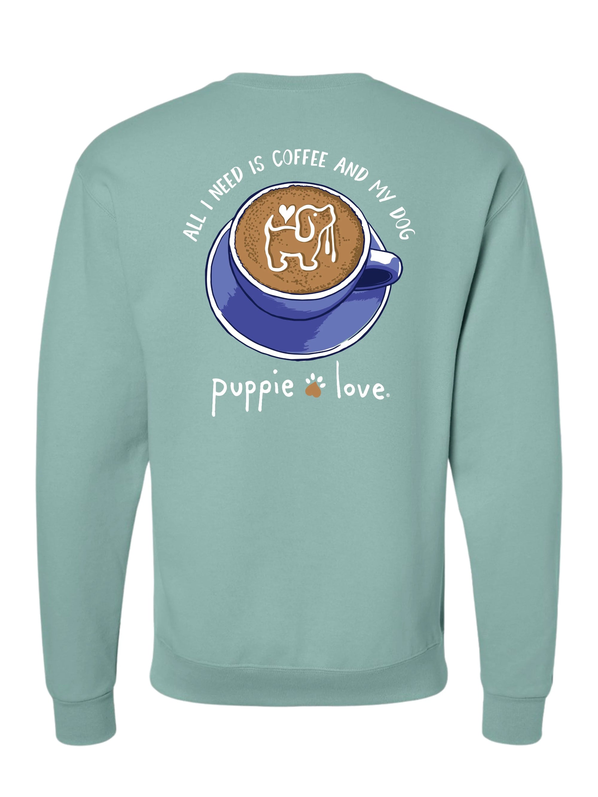 Puppie Love Coffee and My Dog Sweatshirt