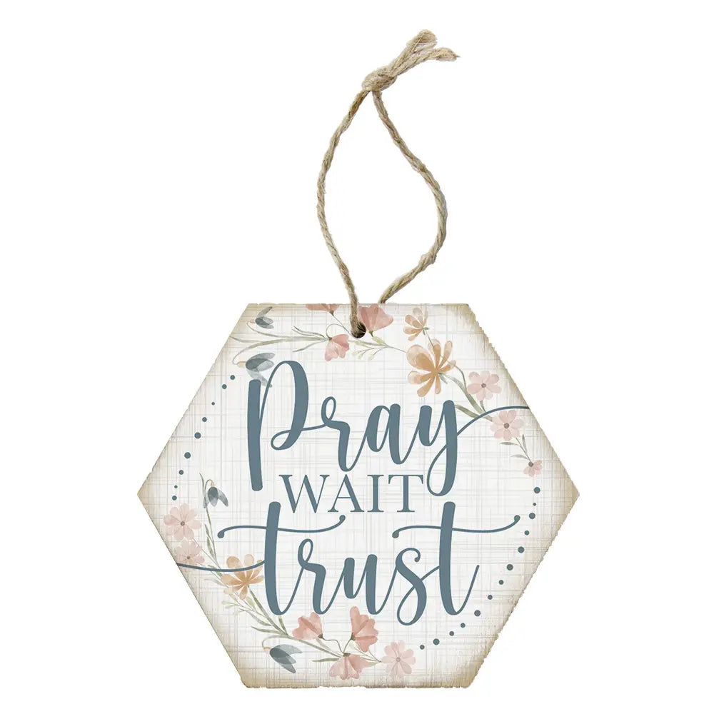 Pray Wait Trust Ornament