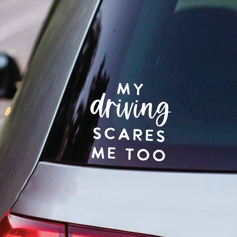 My Driving Scares Me Vinyl Decal