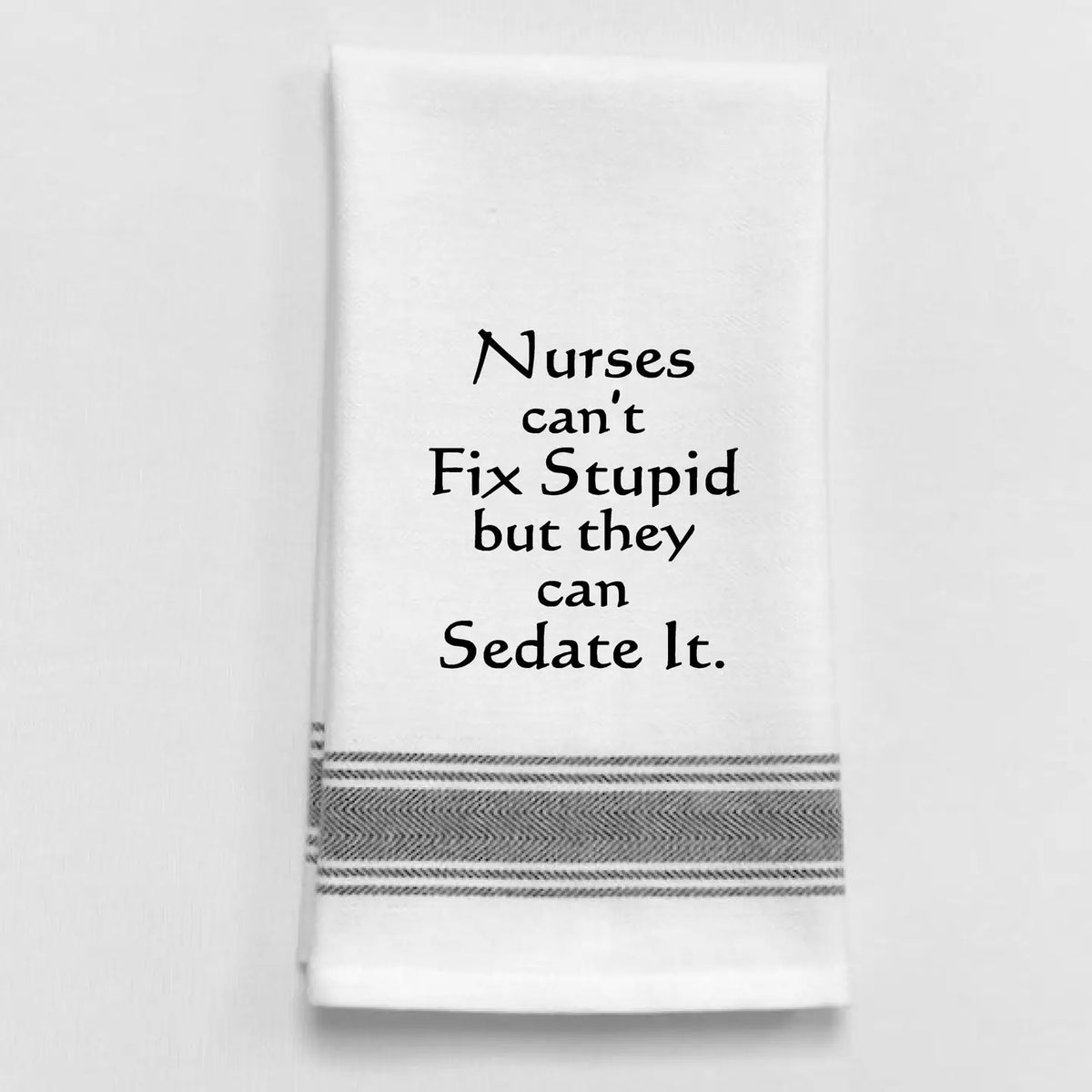 Nurses Can’t Fix Towel