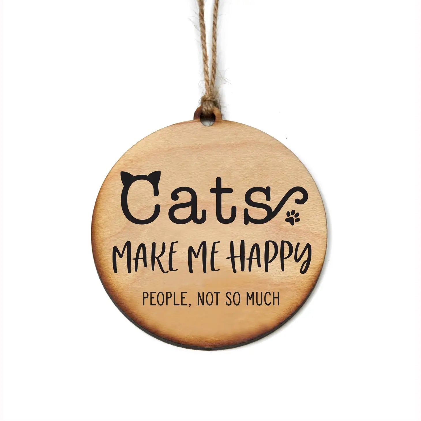 Cats Make Me Happy Wood Ornament