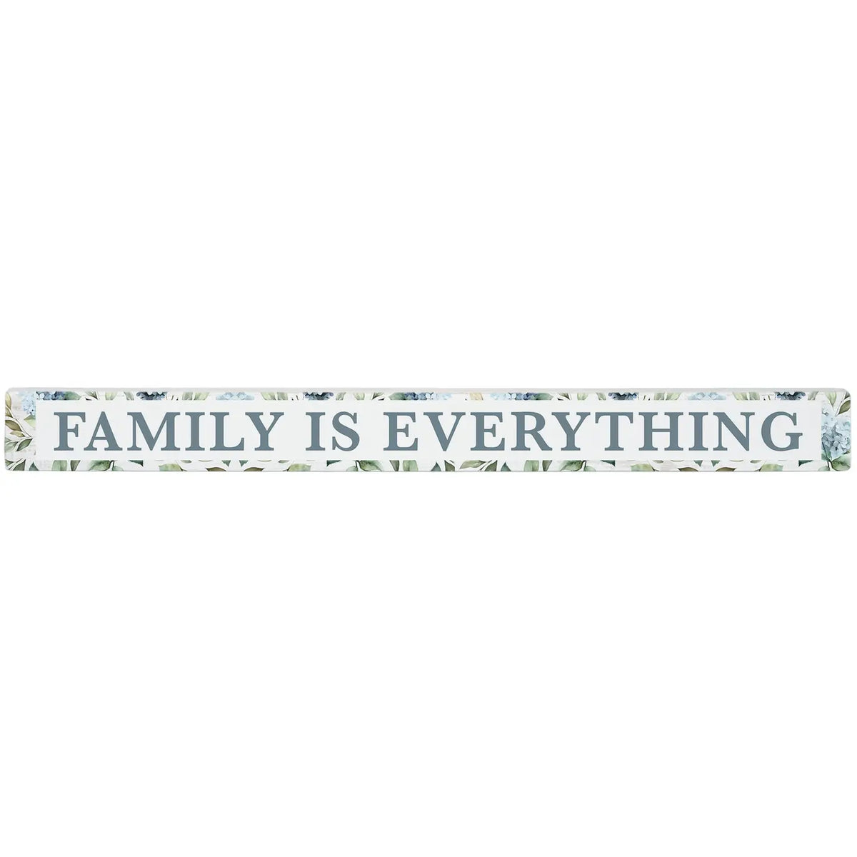 Family is Everything Skinny Sign