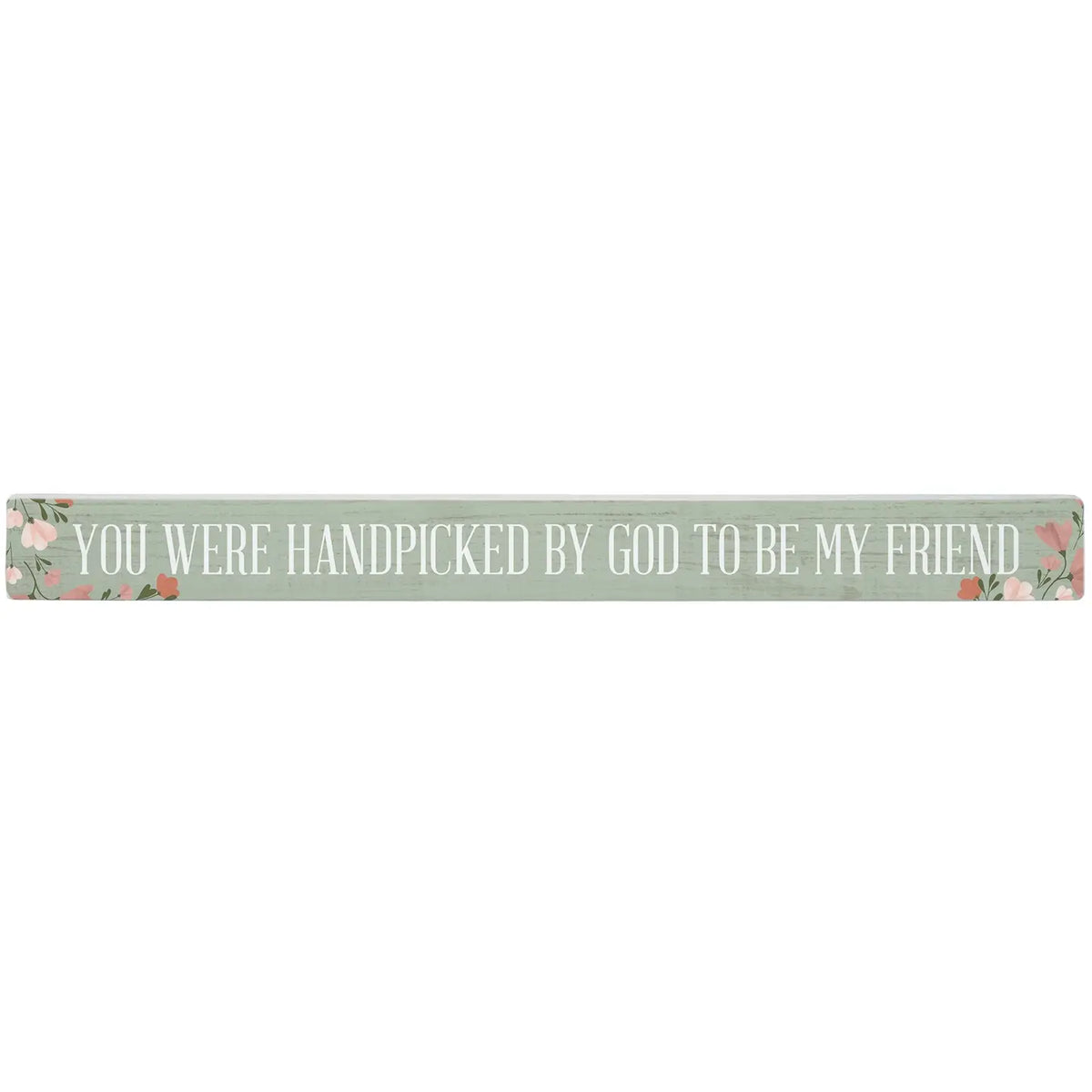 Handpicked by God Skinny Sign