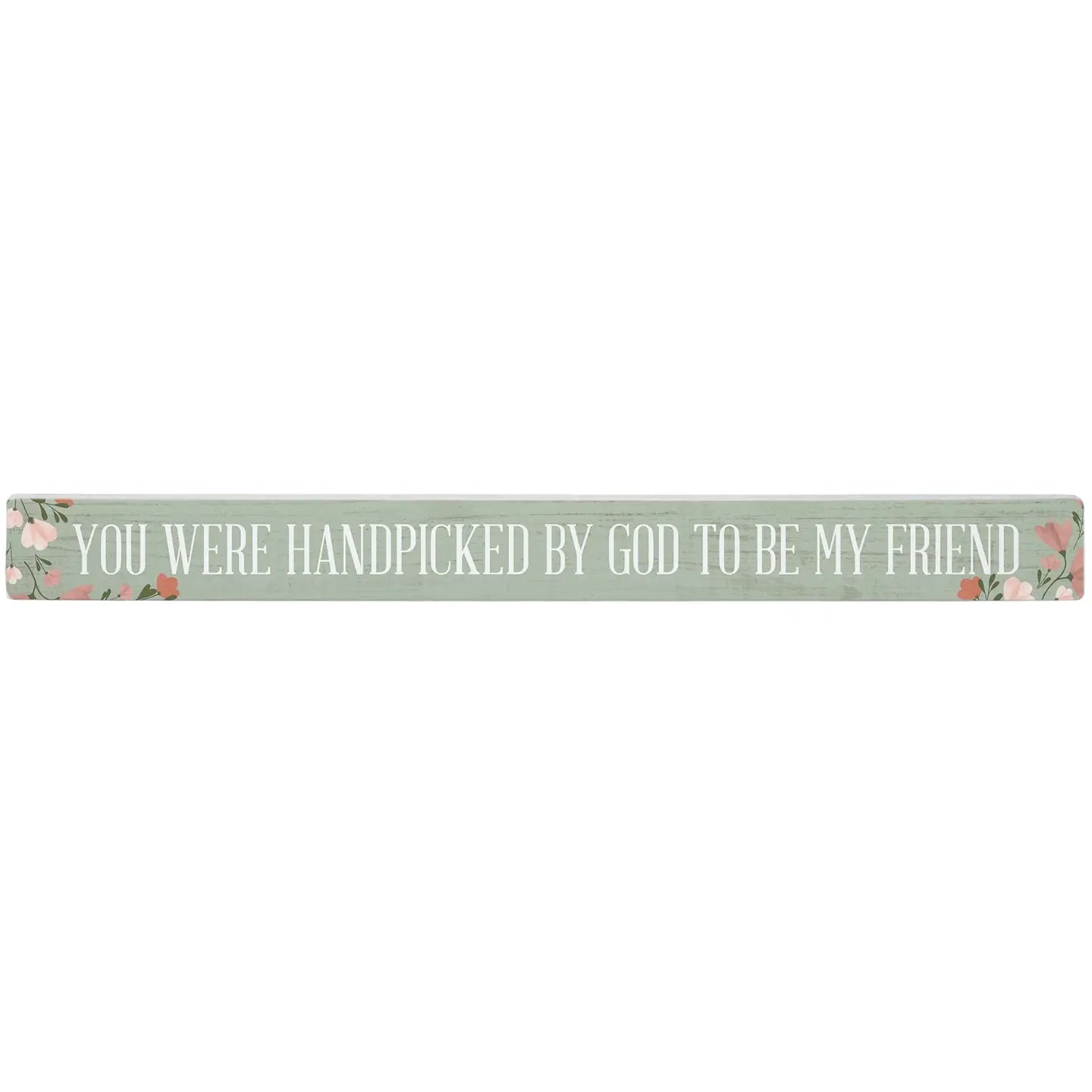 Handpicked by God Skinny Sign