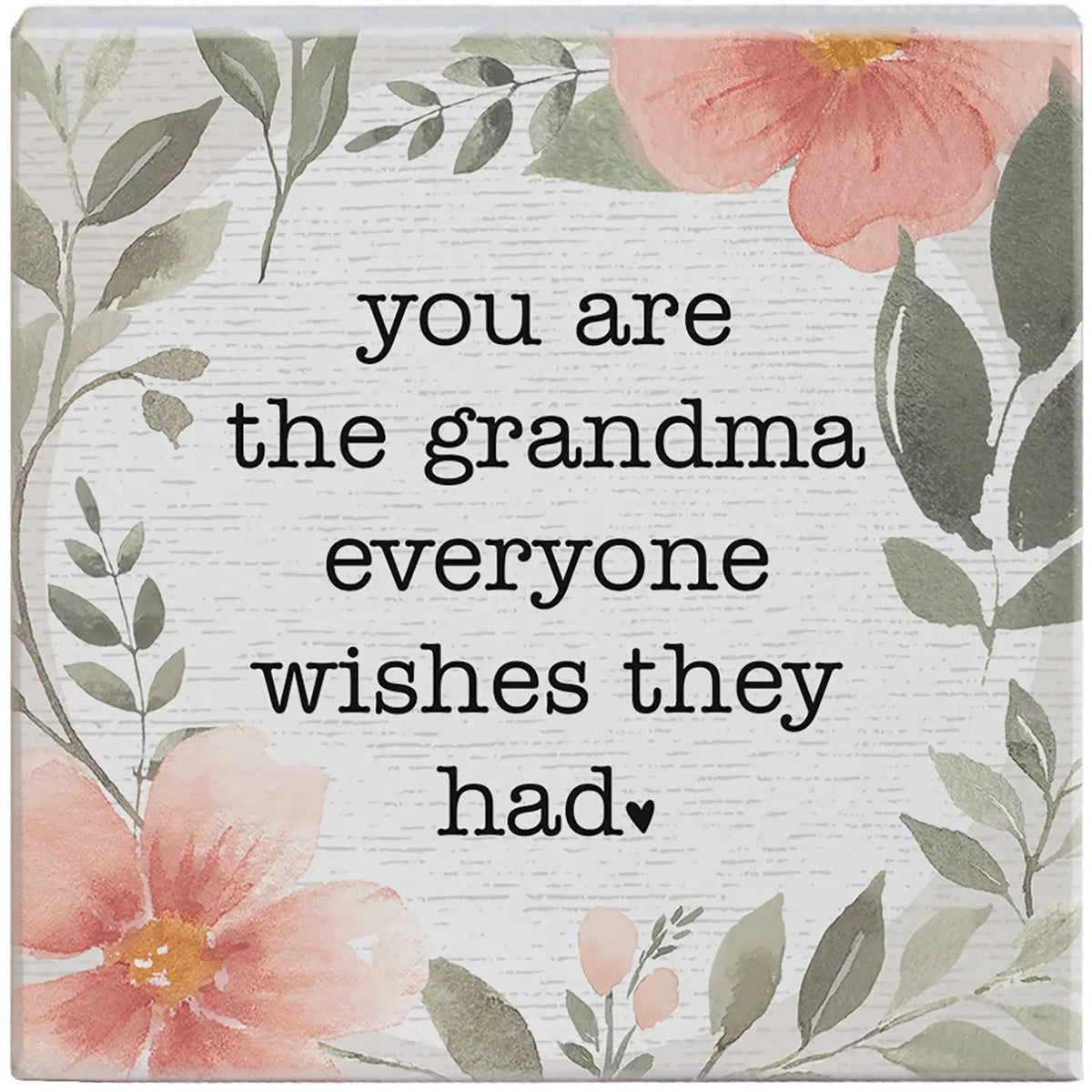 You are the Grandma Wood Block Sign