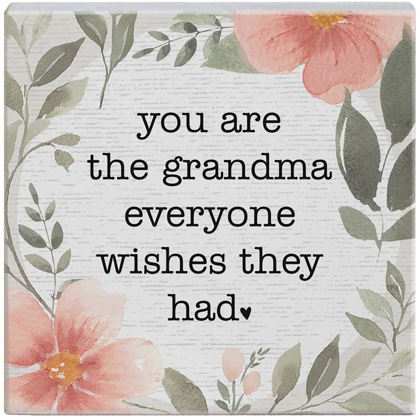 You are the Grandma Wood Block Sign