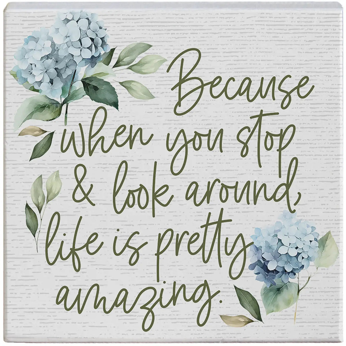 Life Amazing Hydrangeas Wood Block Sign