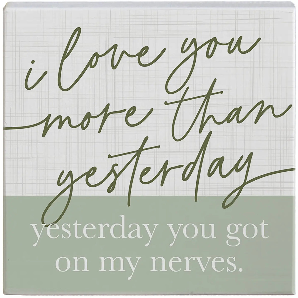 Love you More Than Yesterday Wood Block Sign