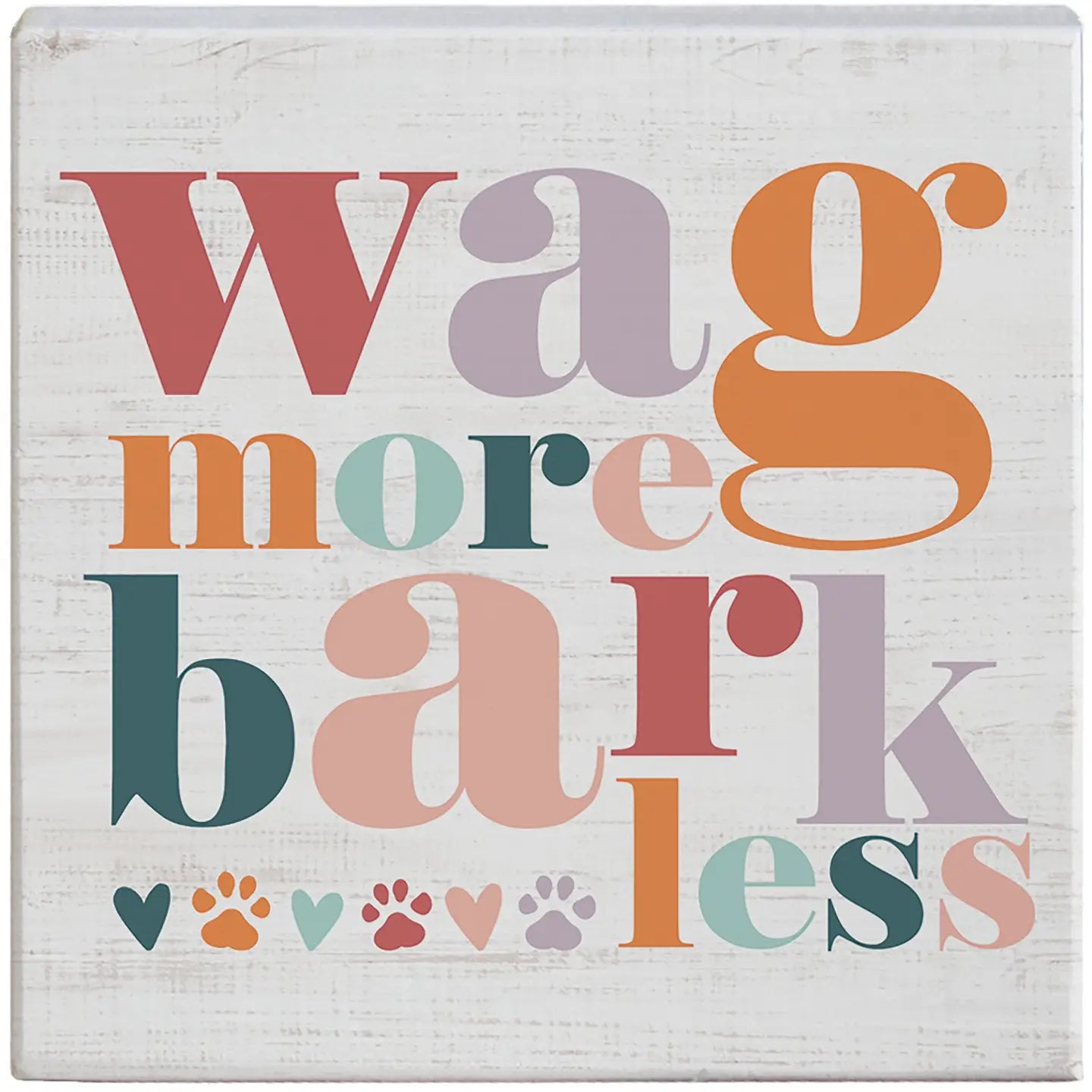 Wag More Bark Less Wood Block Sign