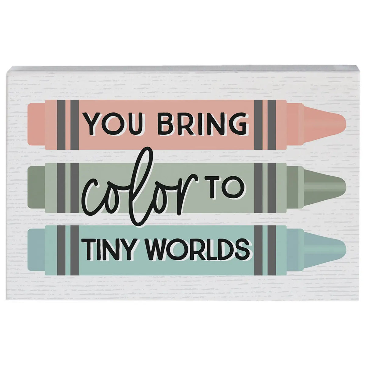 You Bring Color Wood Block Sign