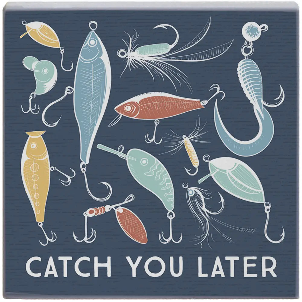 Catch you Later Lures Wood Block Sign