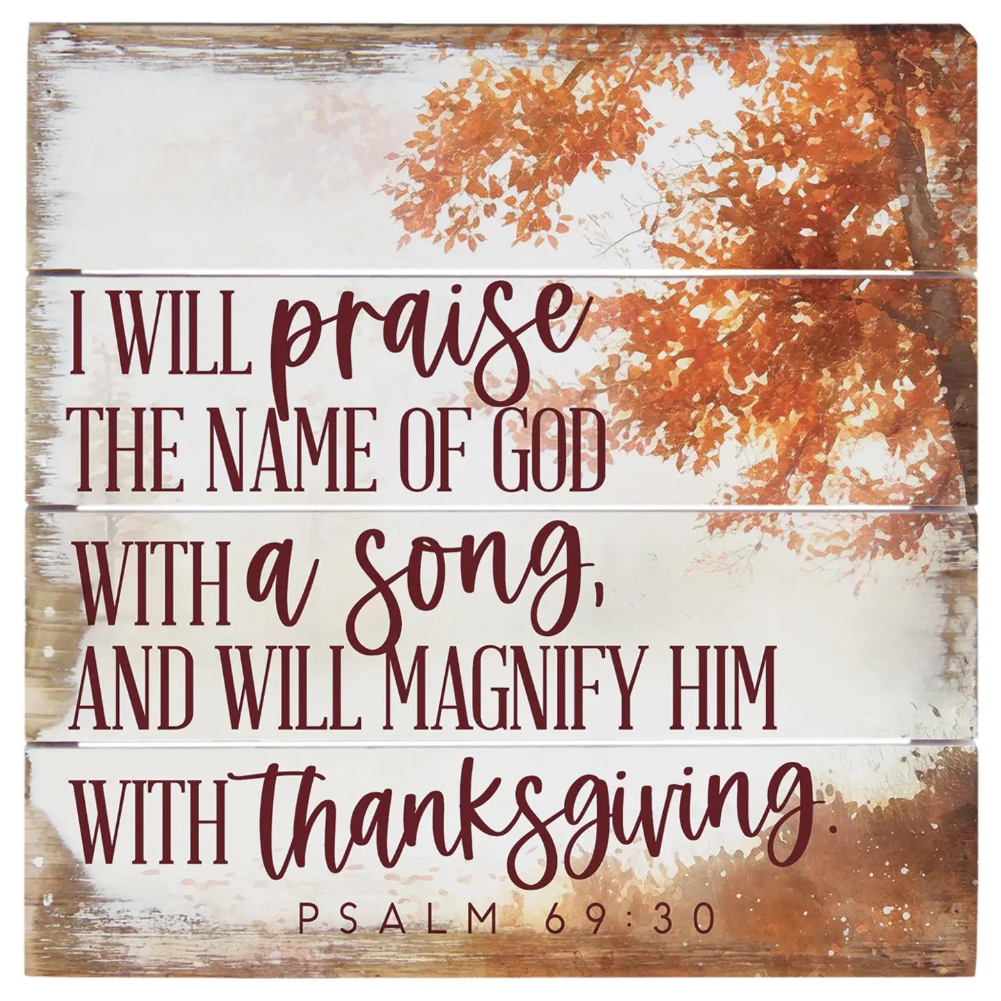 Fall Scene Psalm 69:30 Pallet Sign - 2 Sizes