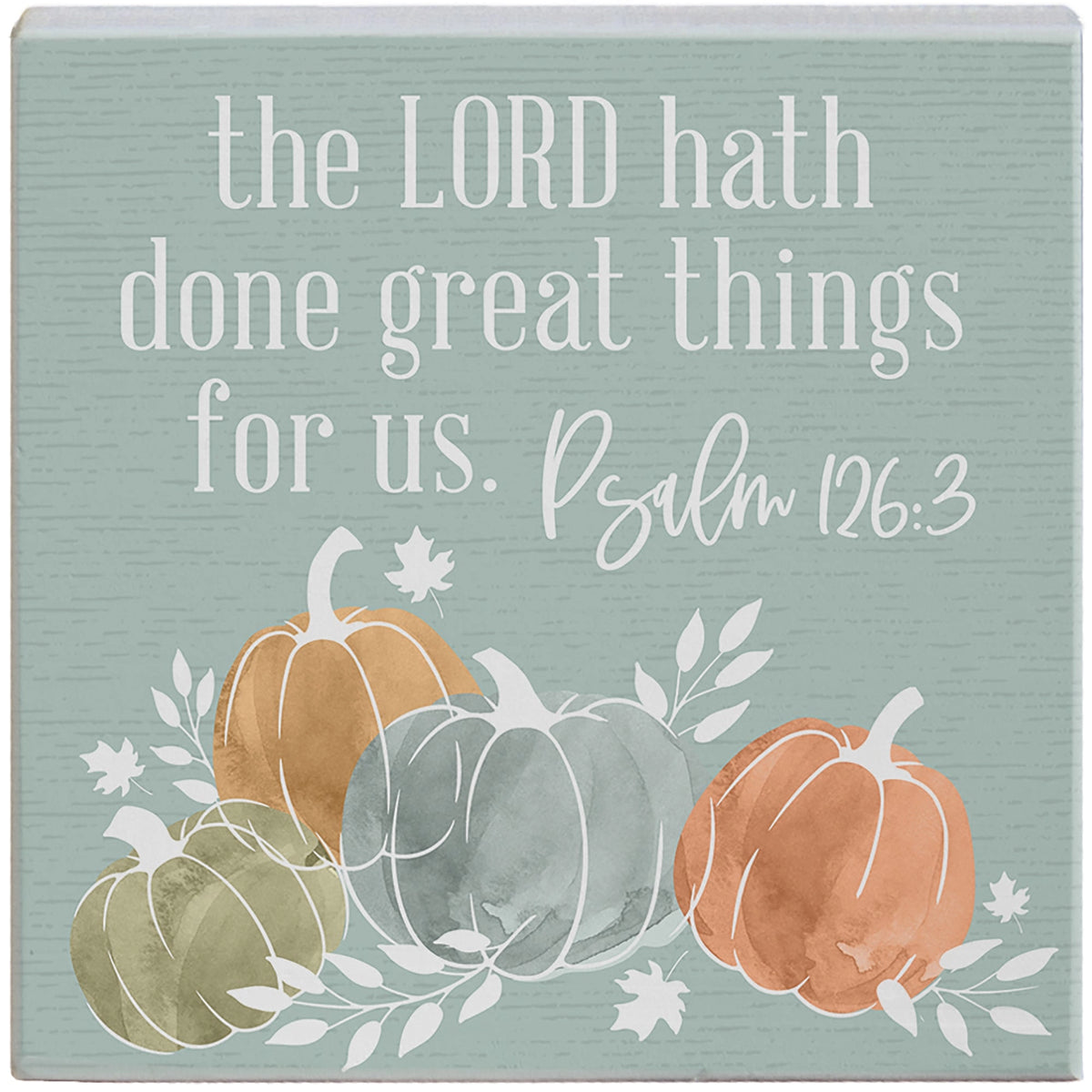 Psalm 126:3 Wood Block Sign